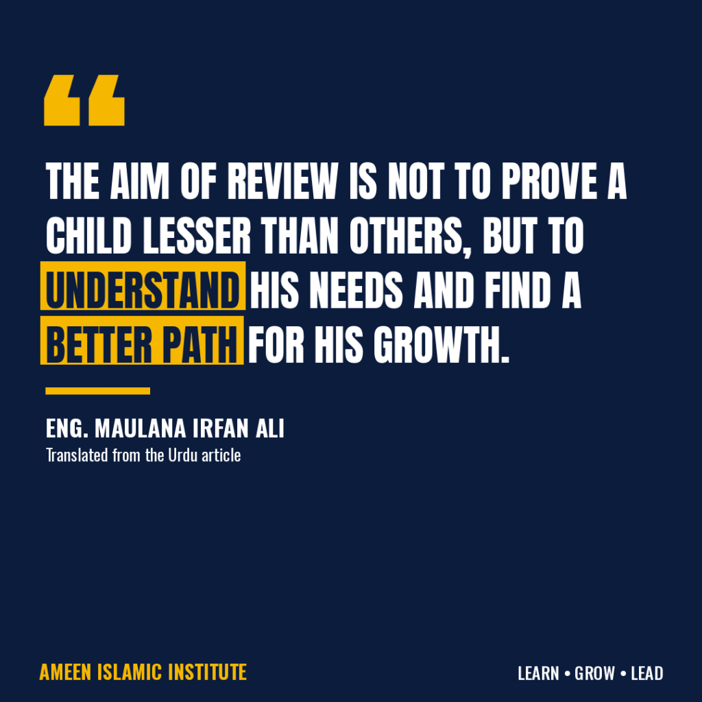 Graphic quote from Engineer Maulana Irfan Ali: the aim of review is not to prove a child lesser than others, but to understand his needs and find a better path for his growth.